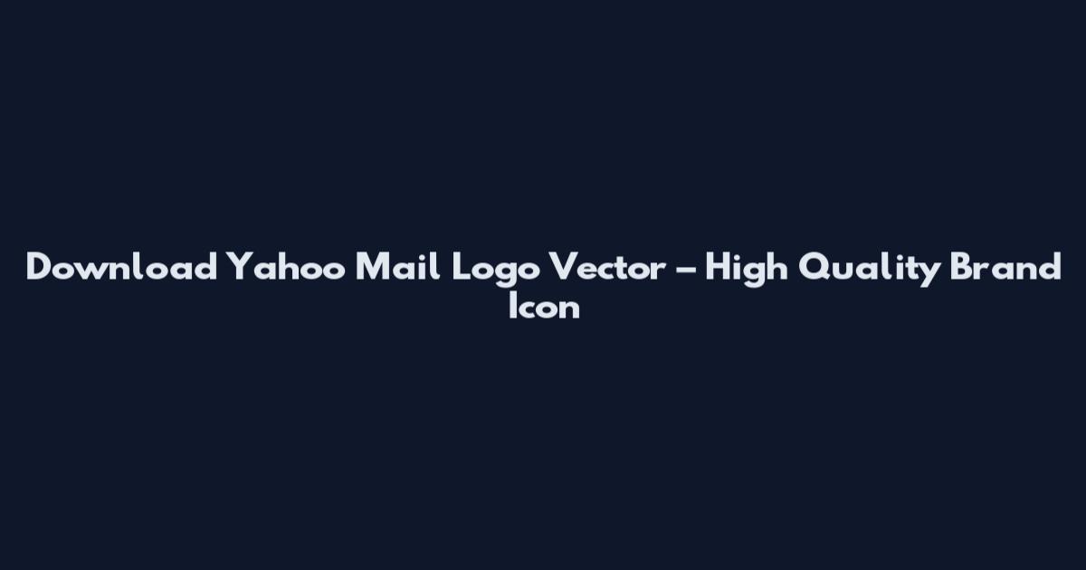 Download Yahoo Mail Logo Vector – High Quality Brand Icon