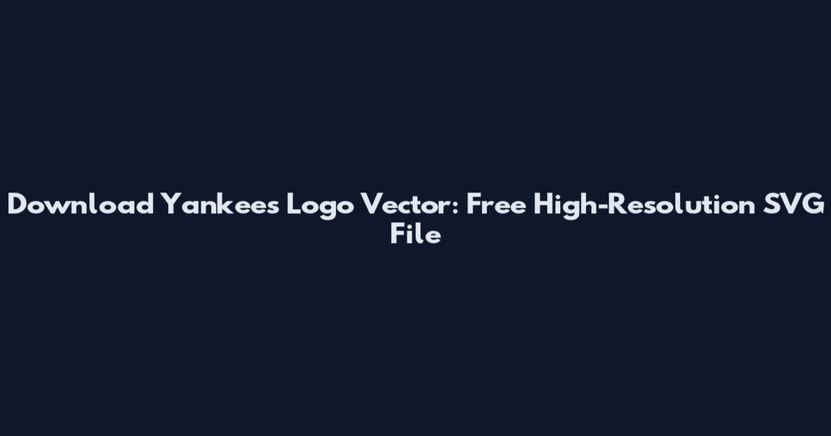 Download Yankees Logo Vector: Free High-Resolution SVG File