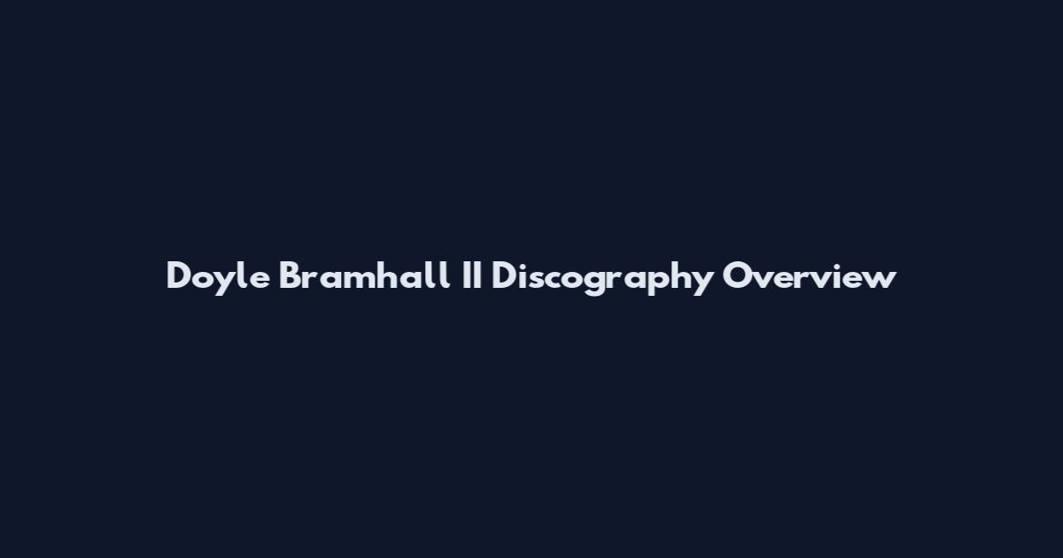 Doyle Bramhall II Discography Overview