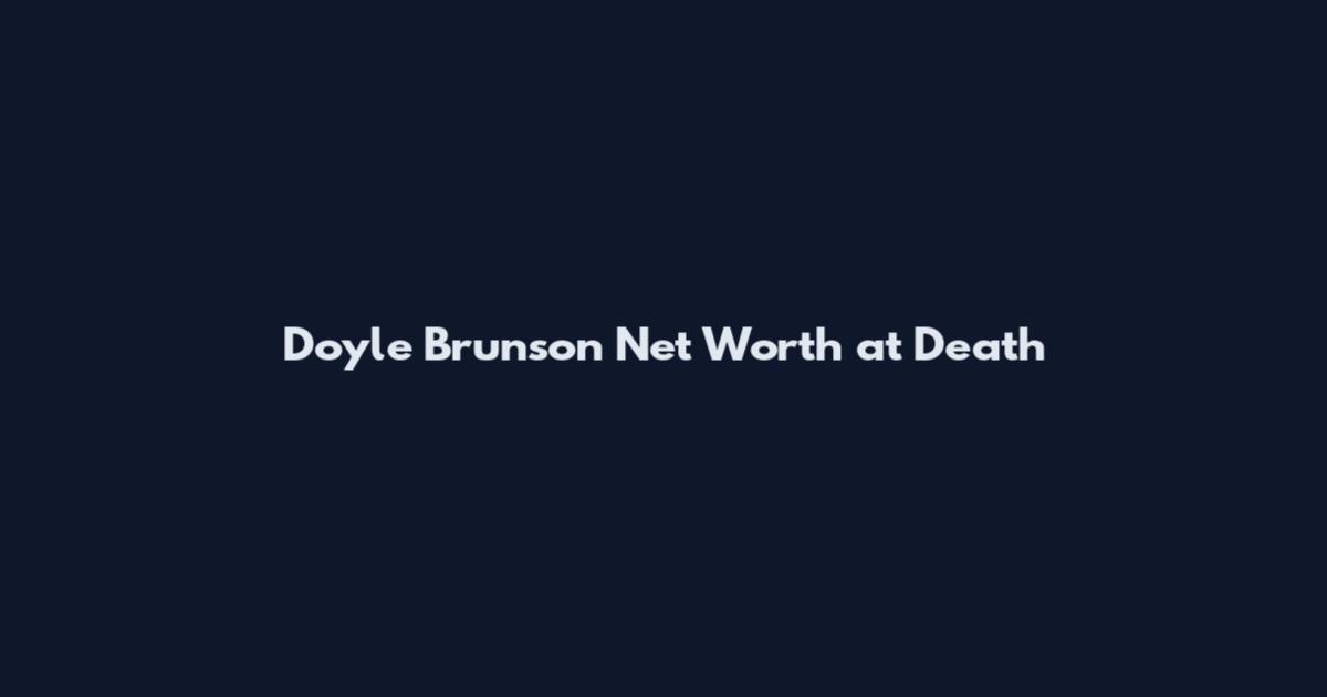 Doyle Brunson Net Worth at Death