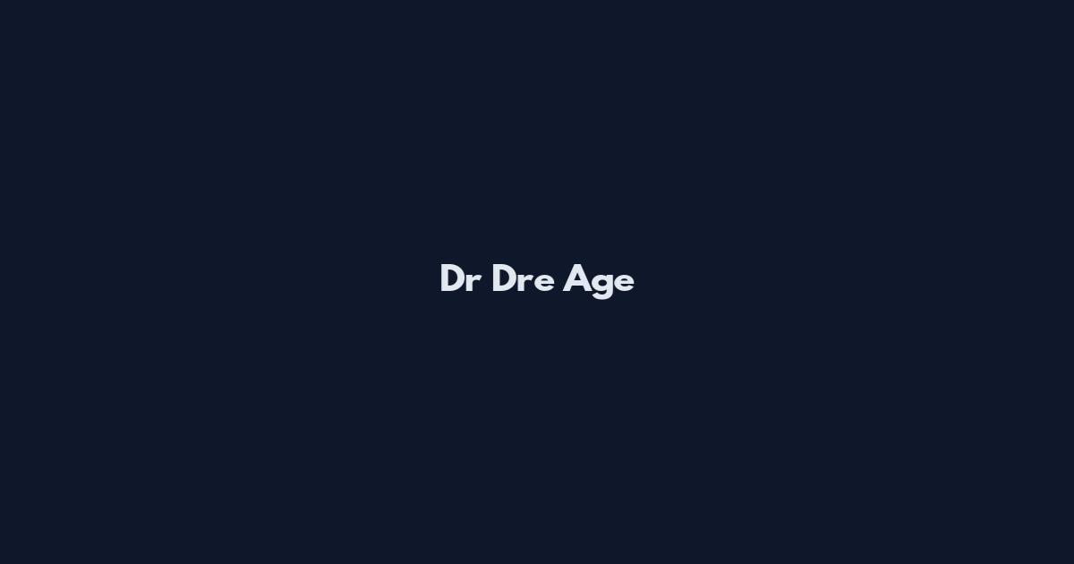 Dr Dre Age