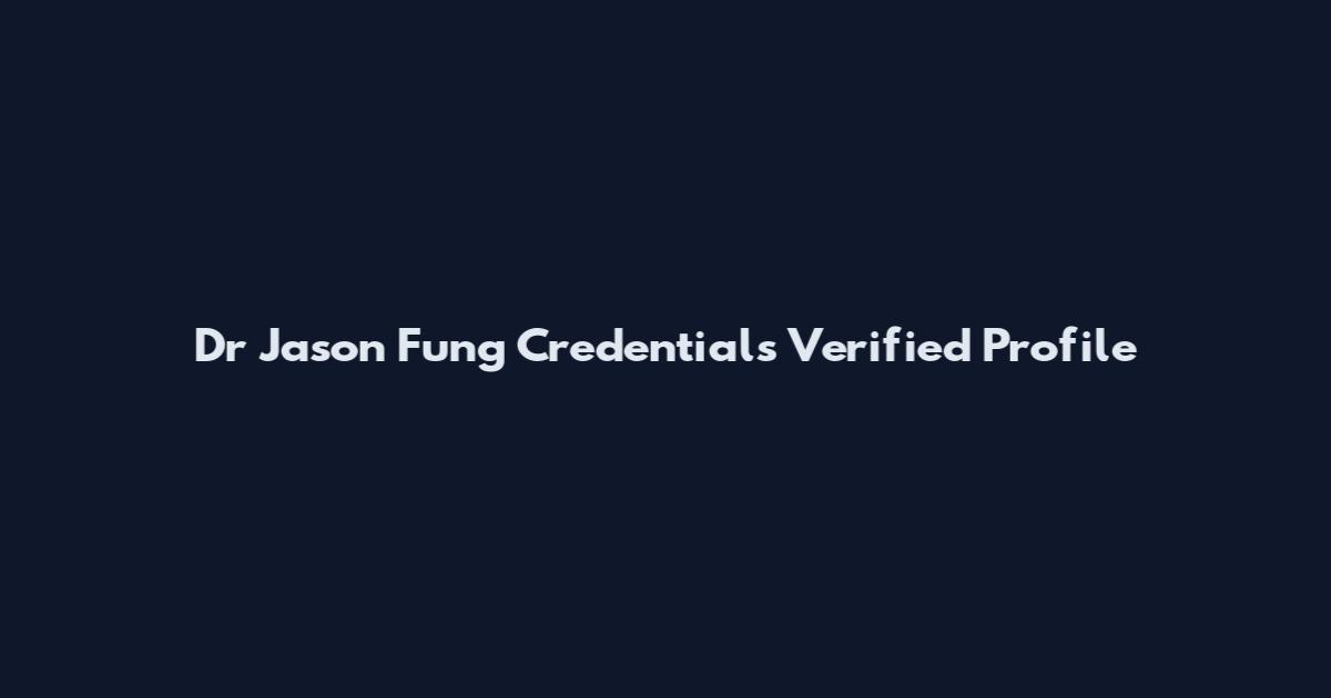 Dr Jason Fung Credentials Verified Profile