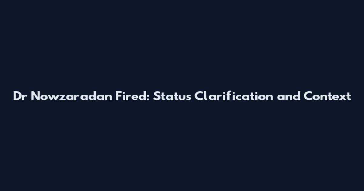 Dr Nowzaradan Fired: Status Clarification and Context