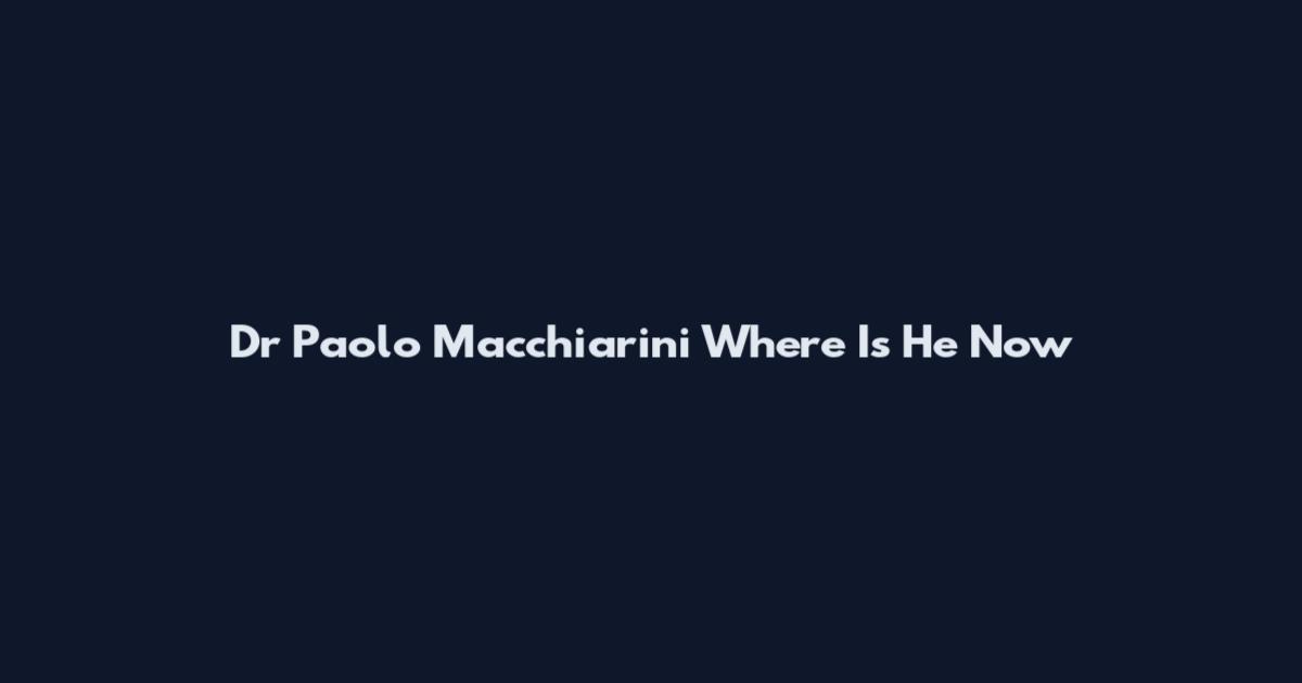 Dr Paolo Macchiarini Where Is He Now