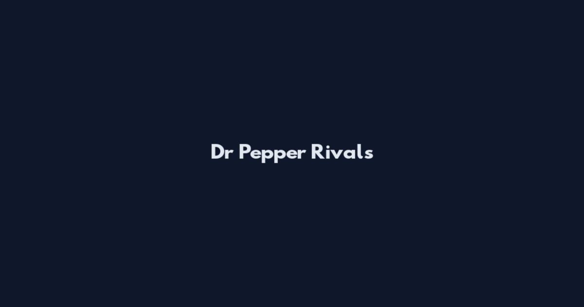 Dr Pepper Rivals
