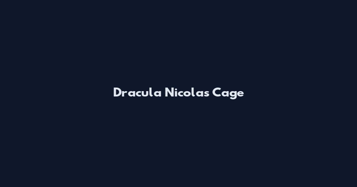 Dracula Nicolas Cage