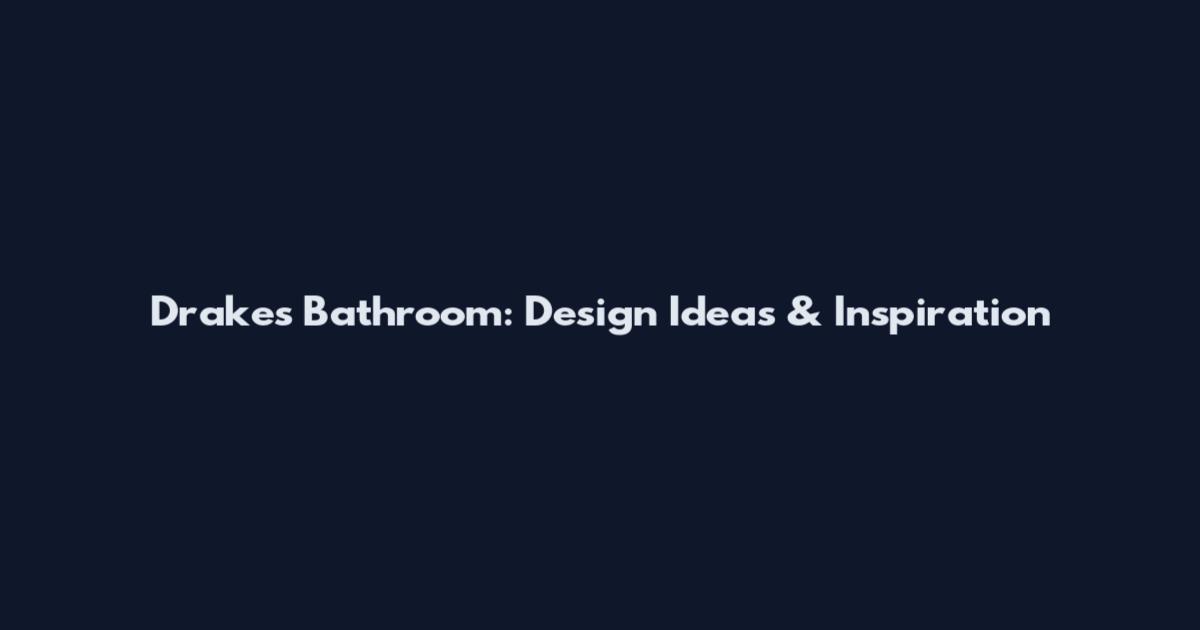 Drake's Bathroom: Design Ideas & Inspiration