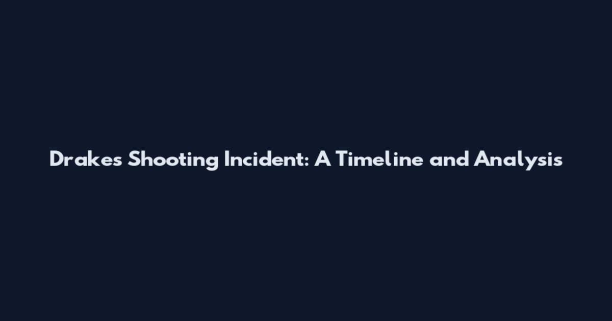 Drake's Shooting Incident: A Timeline and Analysis
