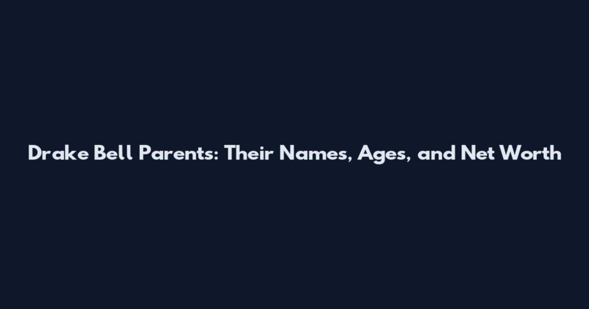 Drake Bell Parents: Their Names, Ages, and Net Worth