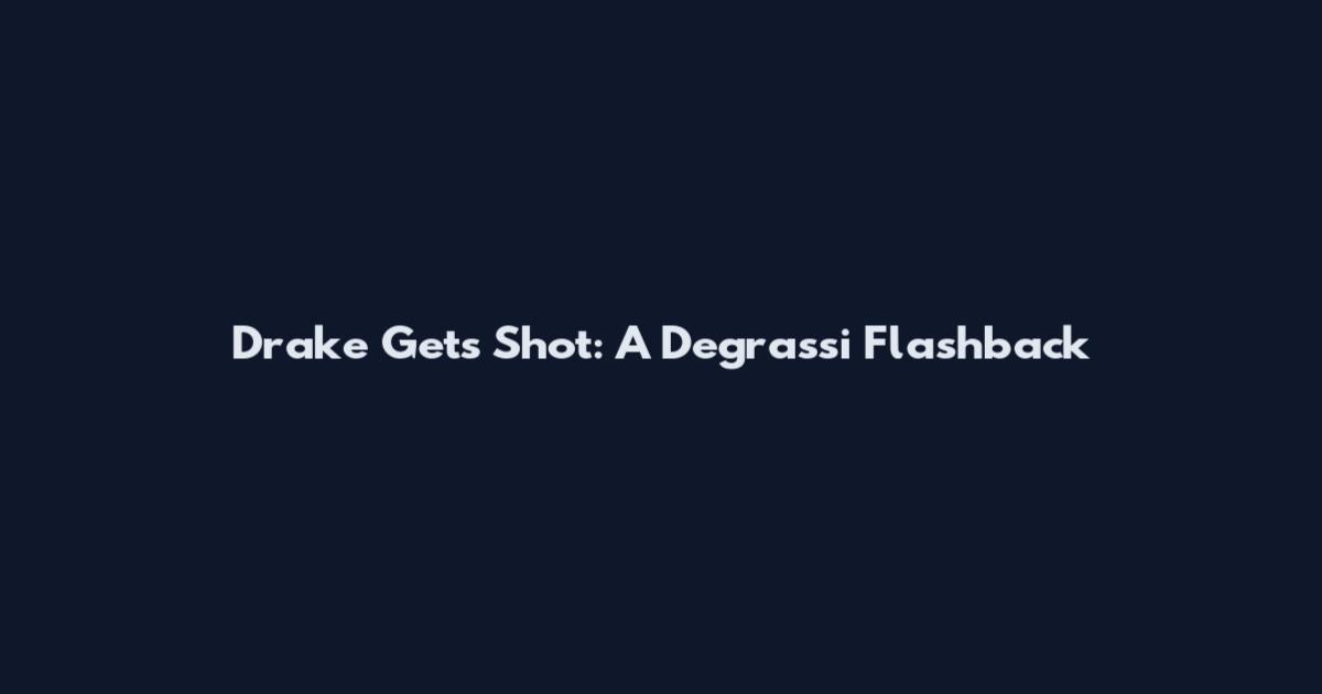 Drake Gets Shot: A Degrassi Flashback