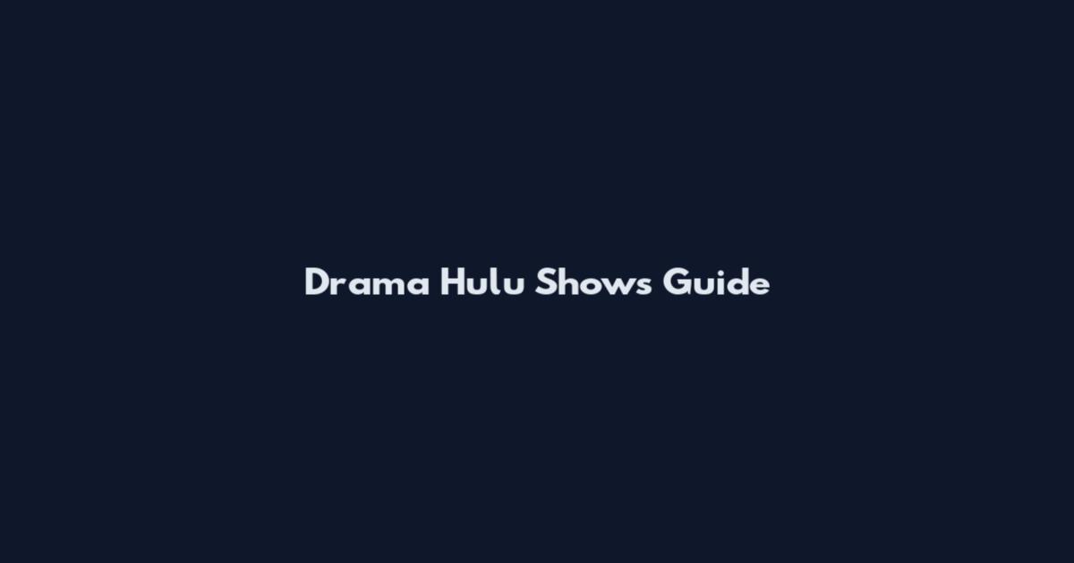 Drama Hulu Shows Guide