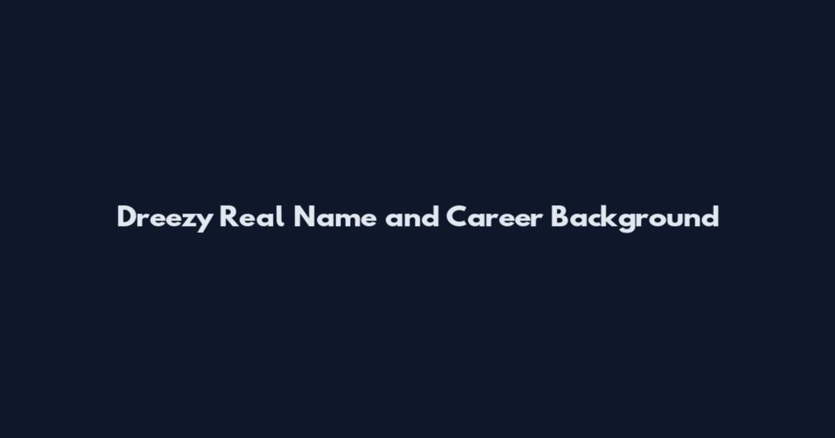 Dreezy Real Name and Career Background