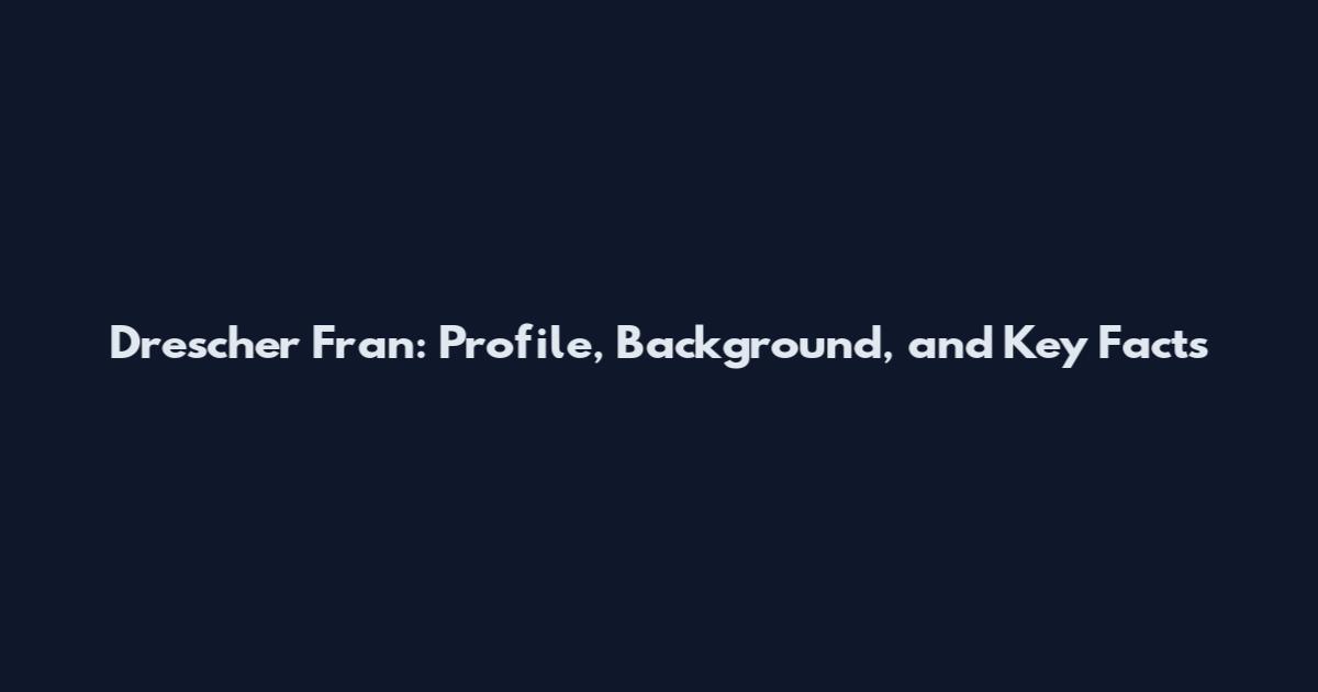 Drescher Fran: Profile, Background, and Key Facts