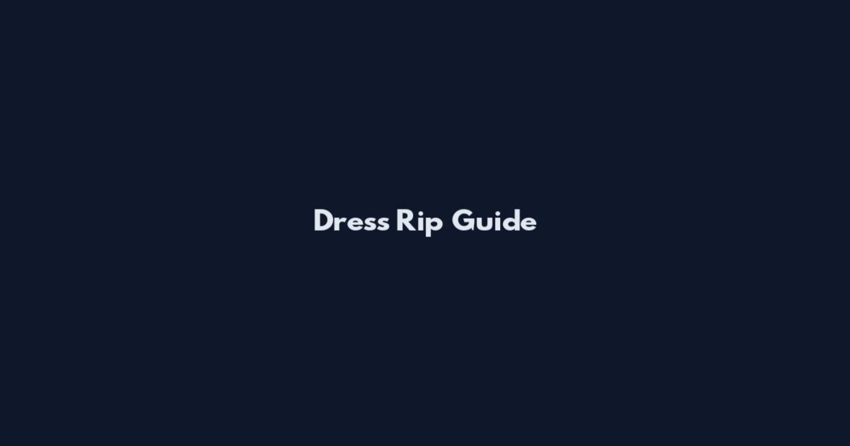 Dress Rip Guide
