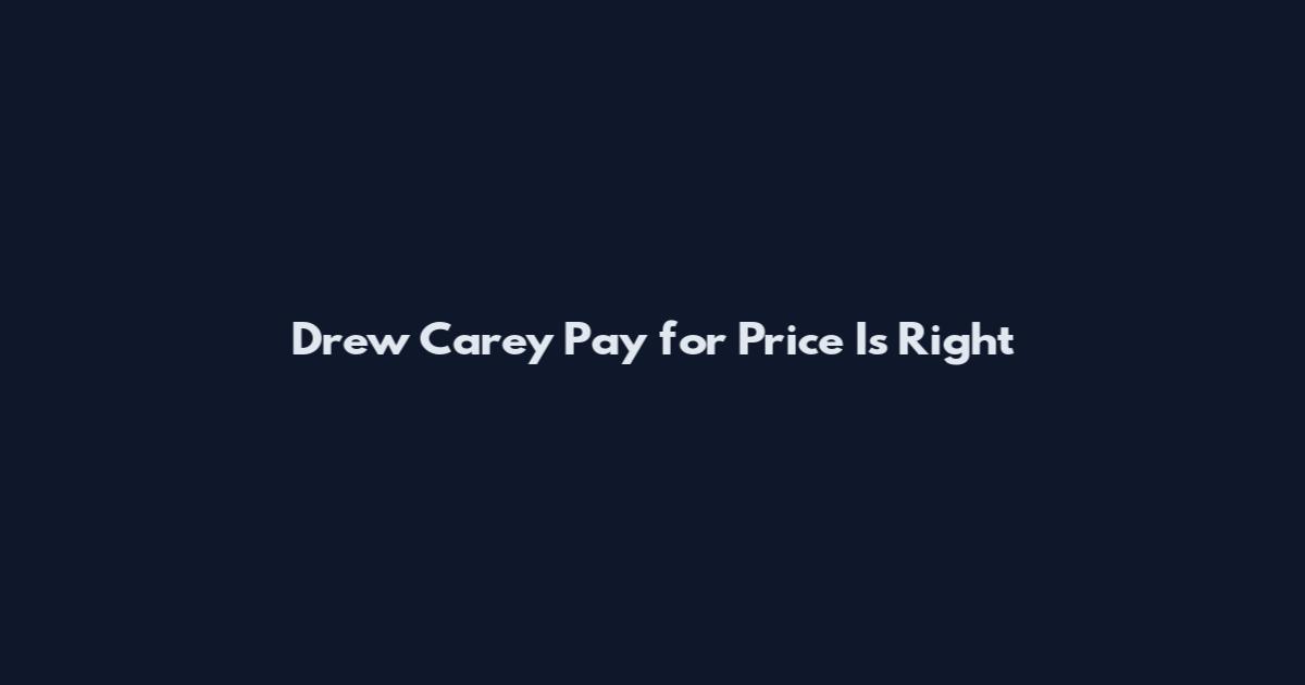 Drew Carey Pay for Price Is Right