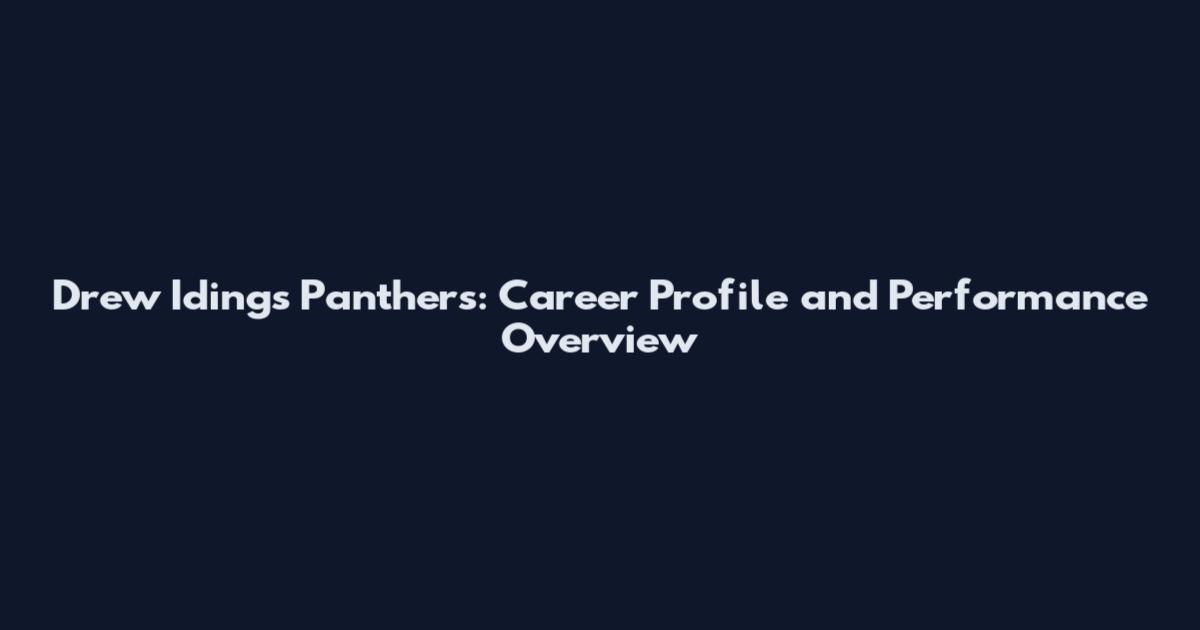 Drew Idings Panthers: Career Profile and Performance Overview