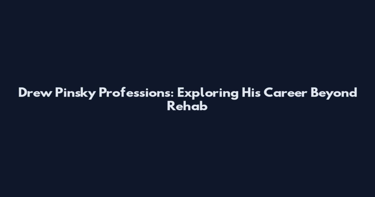 Drew Pinsky Professions: Exploring His Career Beyond Rehab