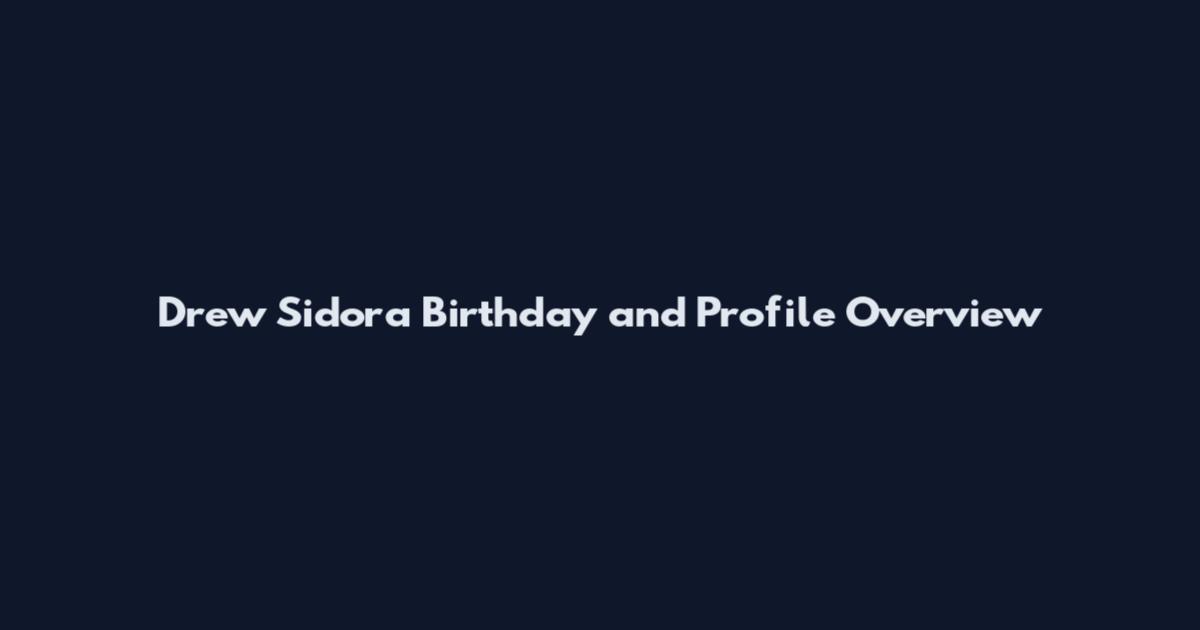 Drew Sidora Birthday and Profile Overview