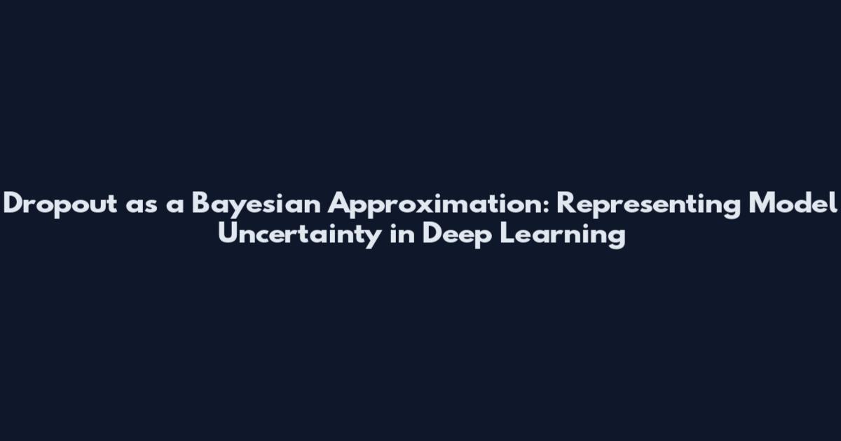 Dropout as a Bayesian Approximation: Representing Model Uncertainty in Deep Learning