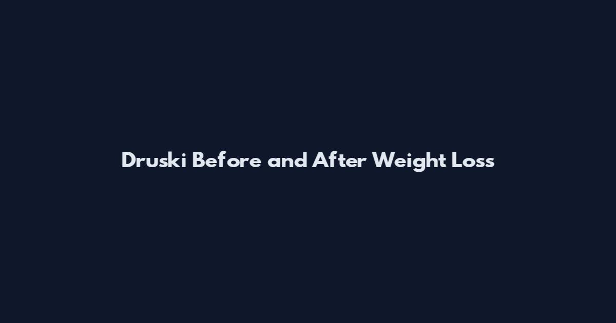 Druski Before and After Weight Loss