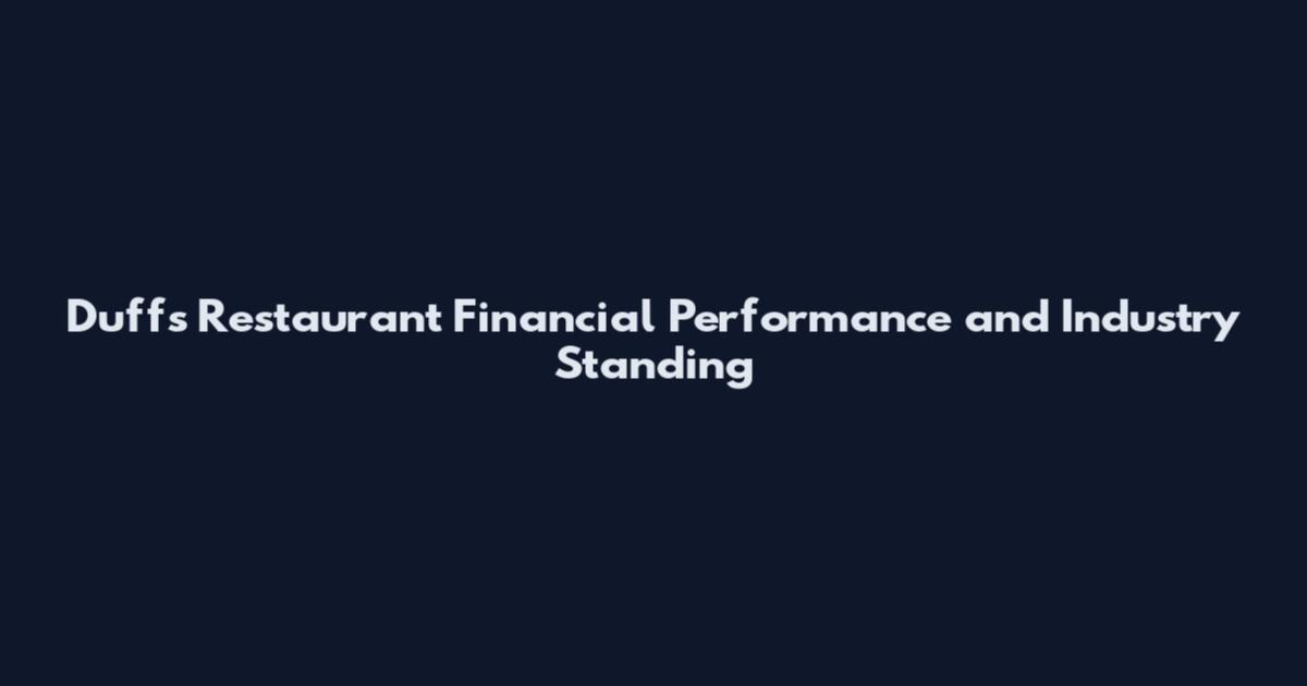 Duff's Restaurant Financial Performance and Industry Standing