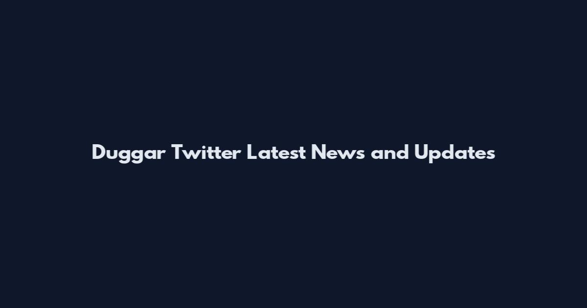 Duggar Twitter Latest News and Updates
