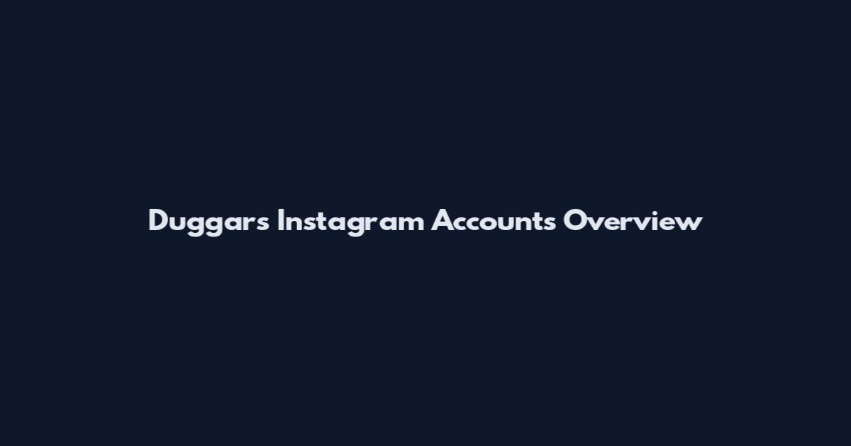 Duggars Instagram Accounts Overview