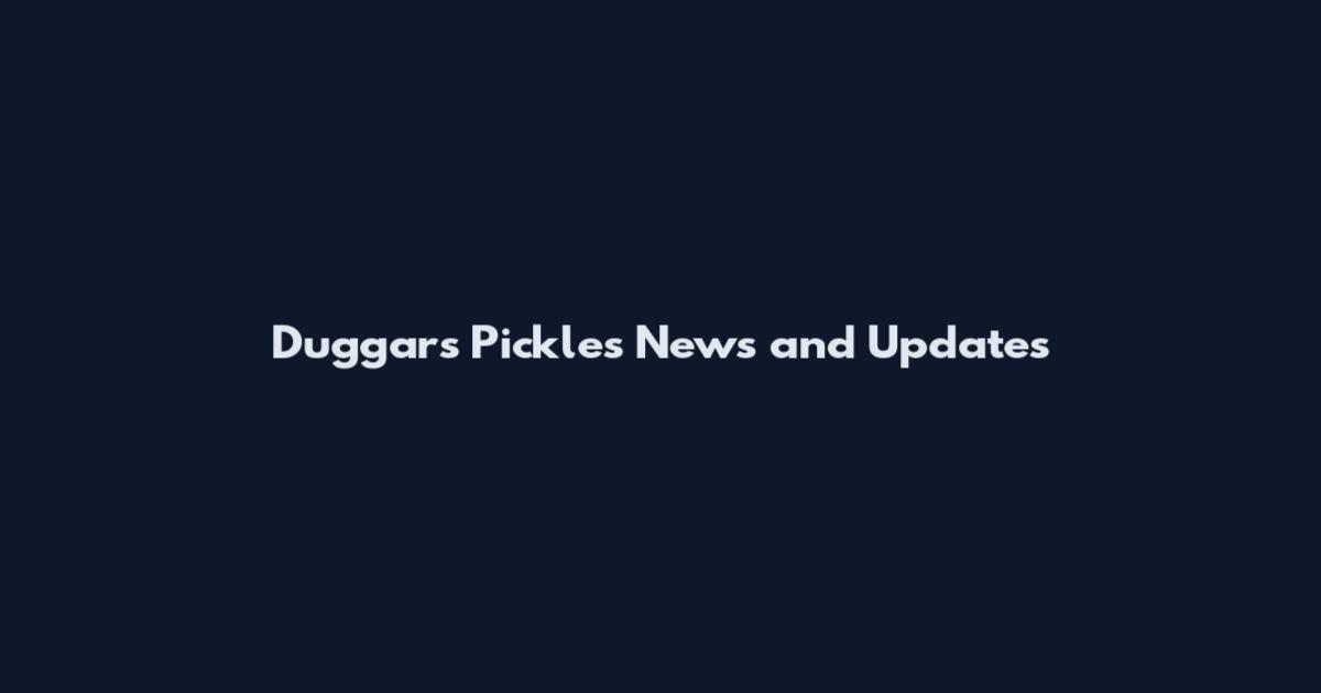 Duggars Pickles News and Updates