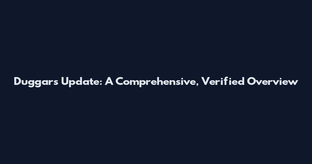 Duggars Update: A Comprehensive, Verified Overview