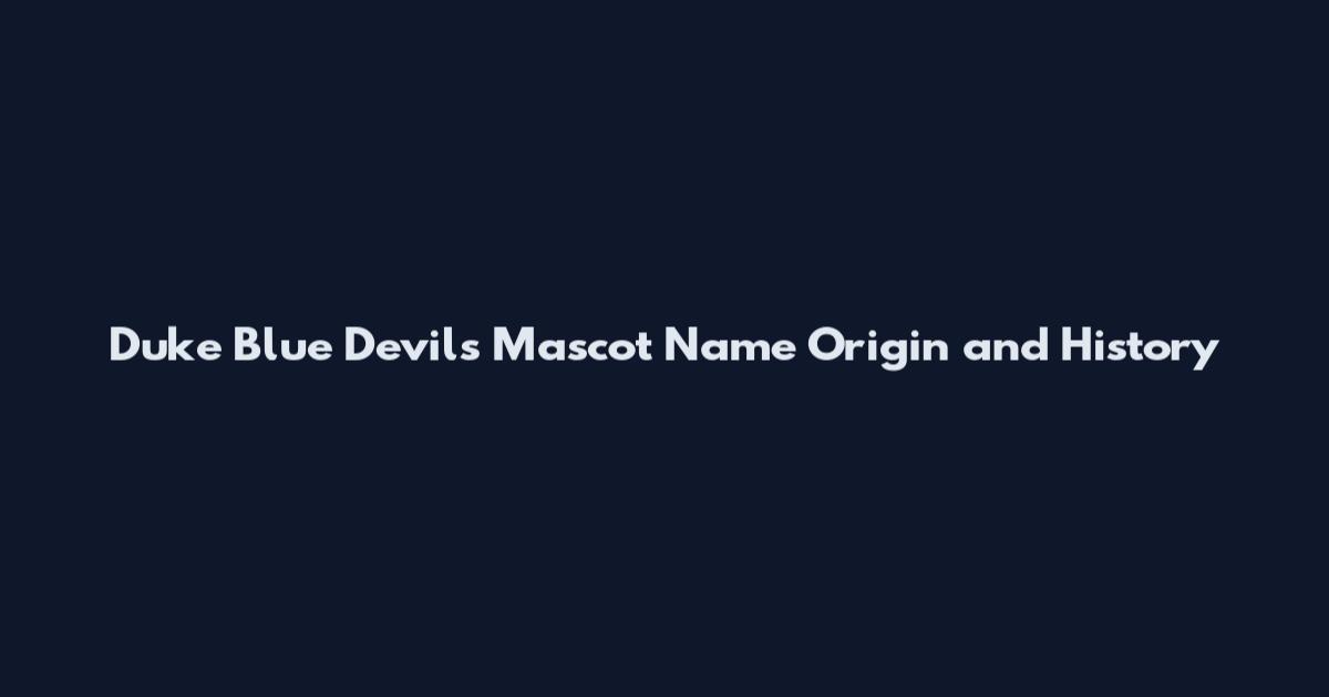 Duke Blue Devils Mascot Name Origin and History