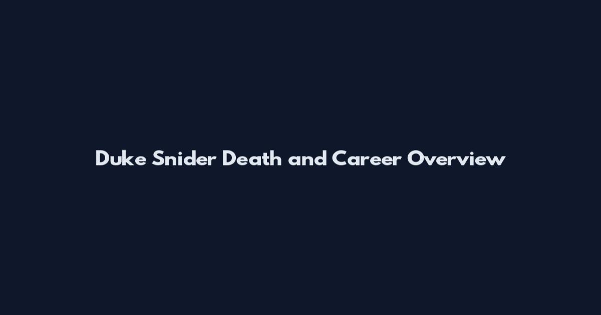 Duke Snider Death and Career Overview