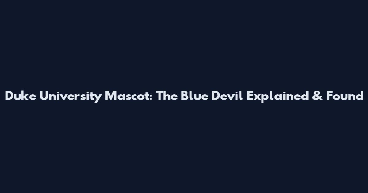 Duke University Mascot: The Blue Devil Explained & Found