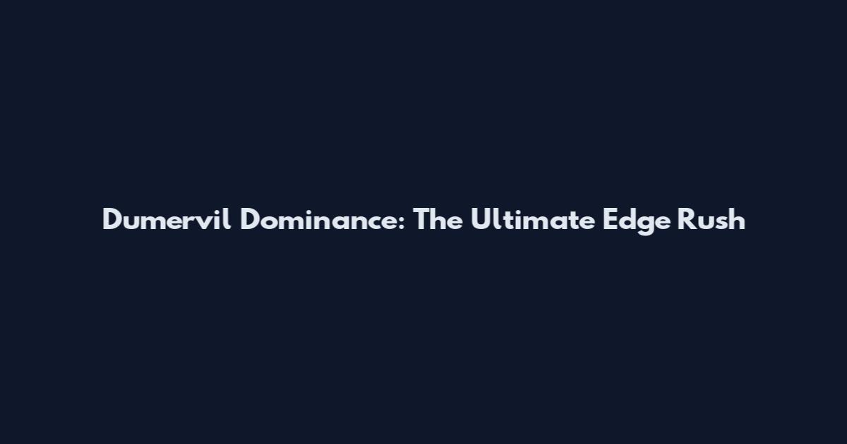 Dumervil Dominance: The Ultimate Edge Rush