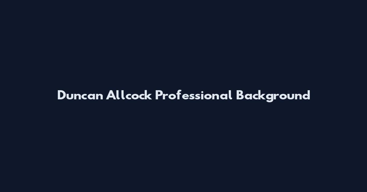Duncan Allcock Professional Background