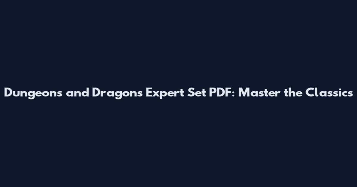 Dungeons and Dragons Expert Set PDF: Master the Classics