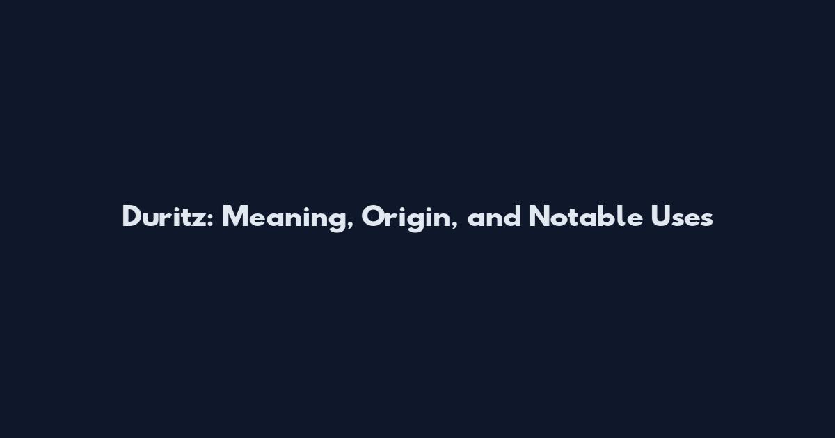 Duritz: Meaning, Origin, and Notable Uses