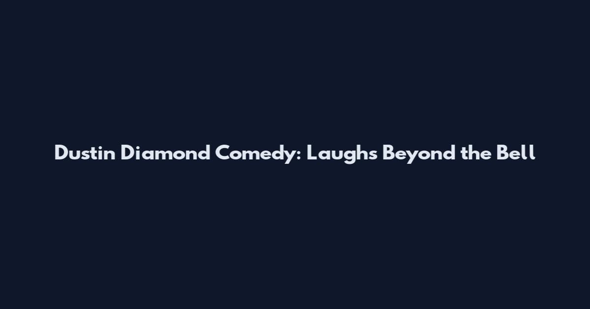 Dustin Diamond Comedy: Laughs Beyond the Bell