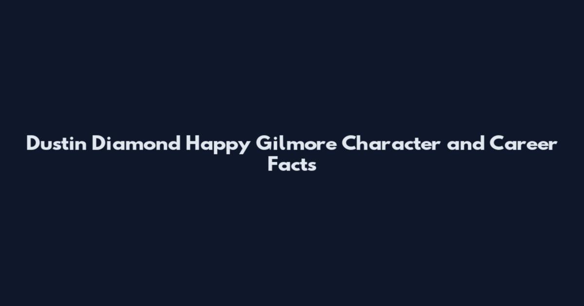 Dustin Diamond Happy Gilmore Character and Career Facts