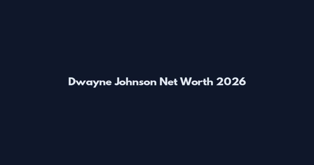 Dwayne Johnson Net Worth 2026