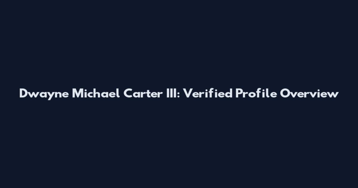 Dwayne Michael Carter III: Verified Profile Overview