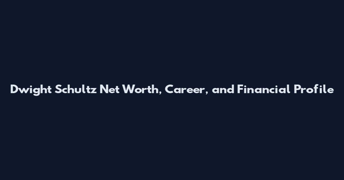 Dwight Schultz Net Worth, Career, and Financial Profile