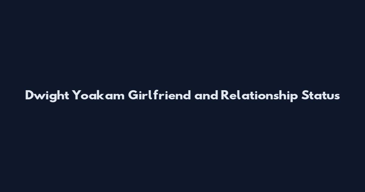 Dwight Yoakam Girlfriend and Relationship Status