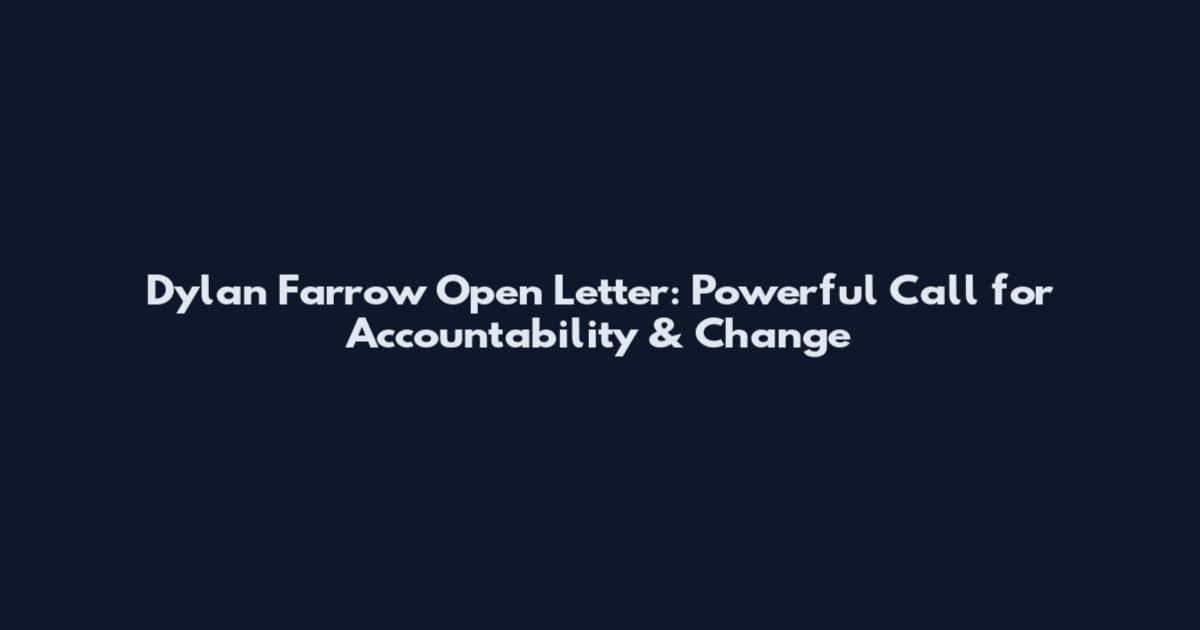 Dylan Farrow Open Letter: Powerful Call for Accountability & Change