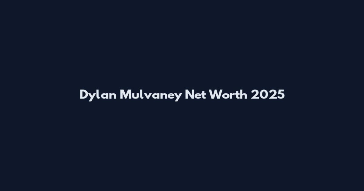 Dylan Mulvaney Net Worth 2025