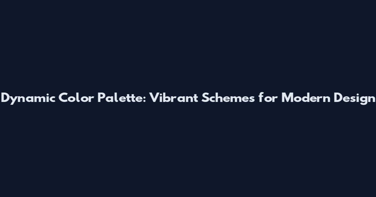Dynamic Color Palette: Vibrant Schemes for Modern Design