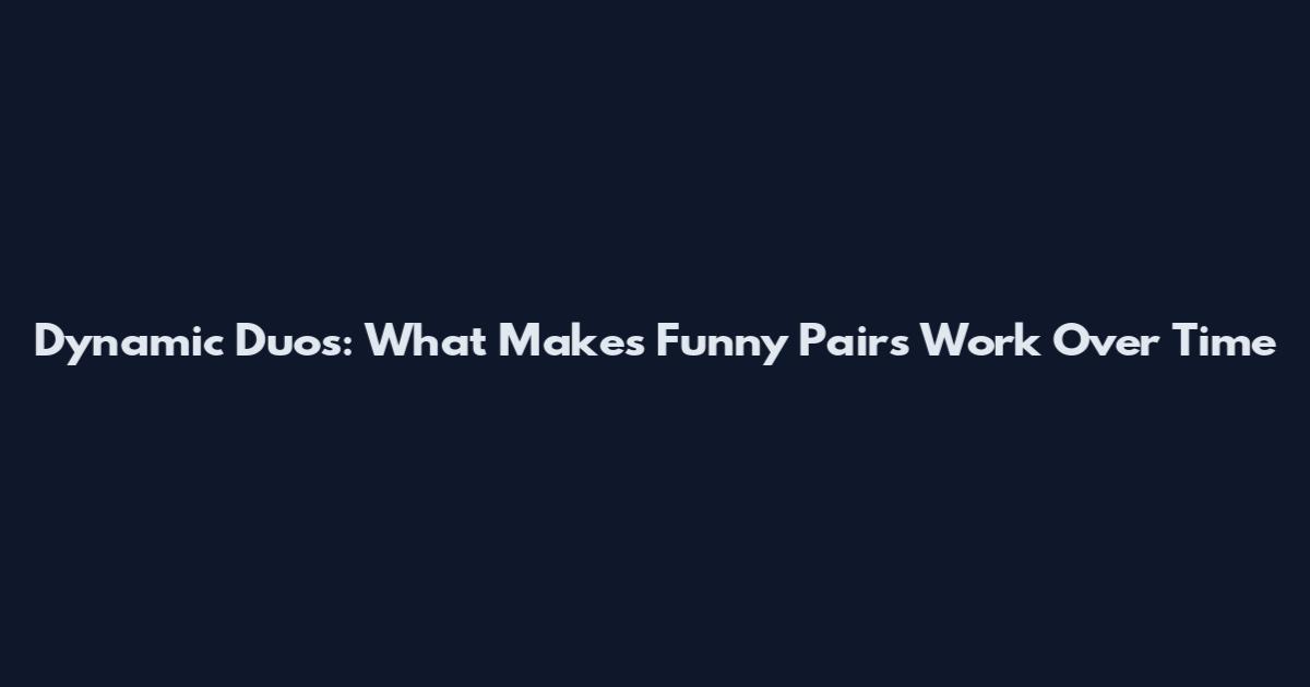 Dynamic Duos: What Makes Funny Pairs Work Over Time