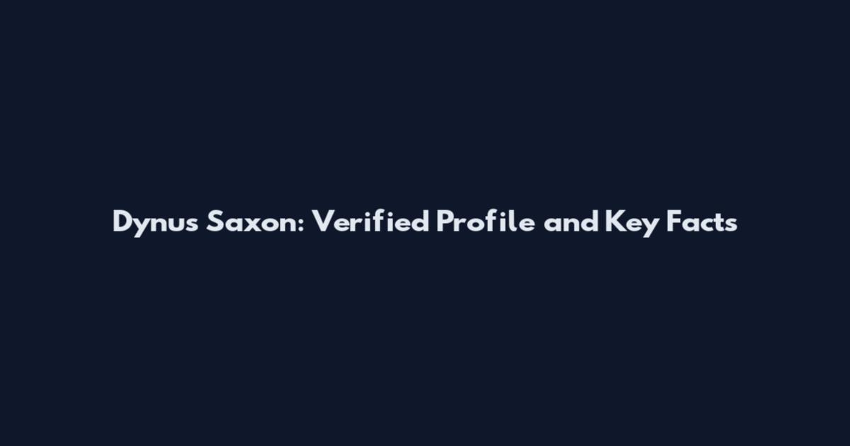 Dynus Saxon: Verified Profile and Key Facts