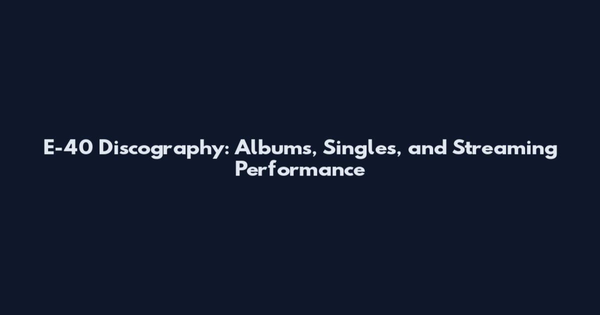 E-40 Discography: Albums, Singles, and Streaming Performance