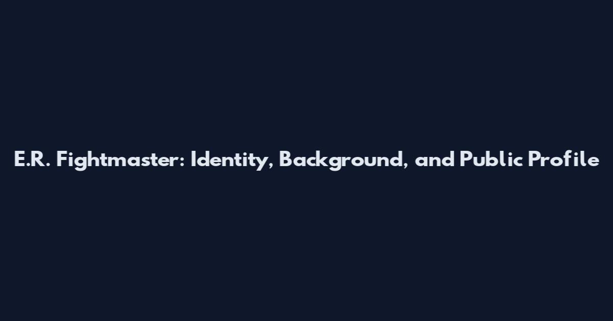 E.R. Fightmaster: Identity, Background, and Public Profile
