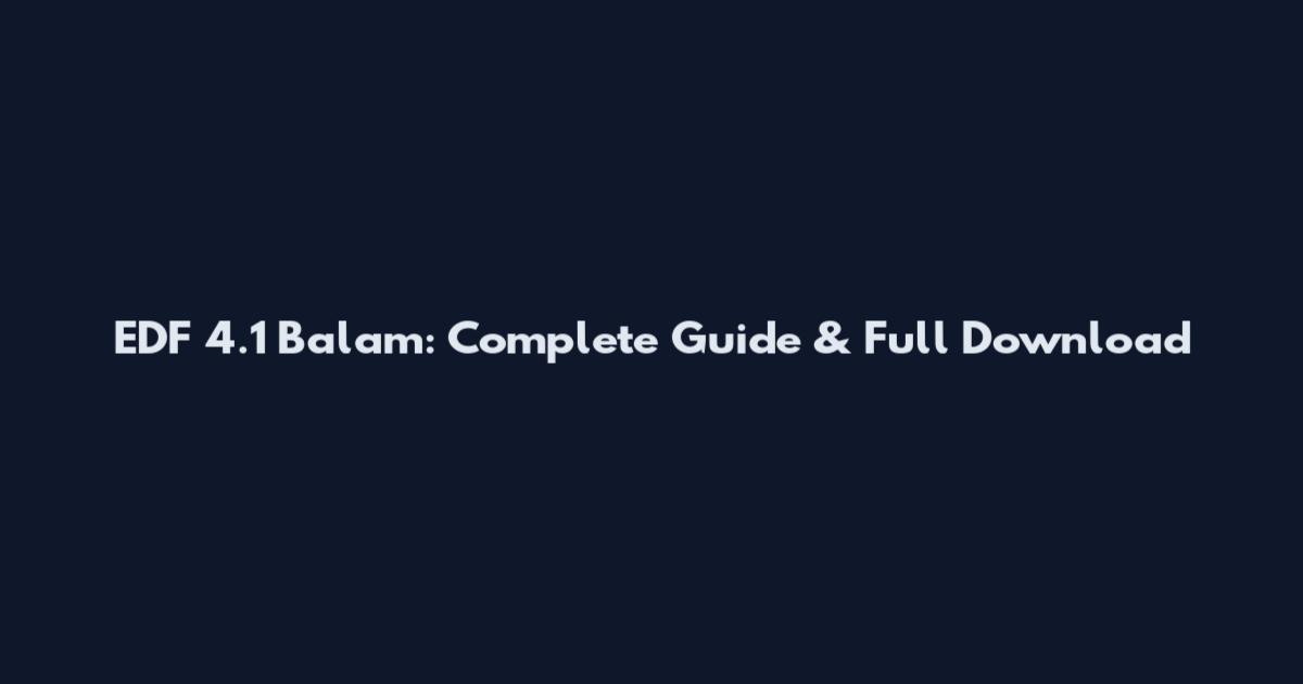 EDF 4.1 Balam: Complete Guide & Full Download